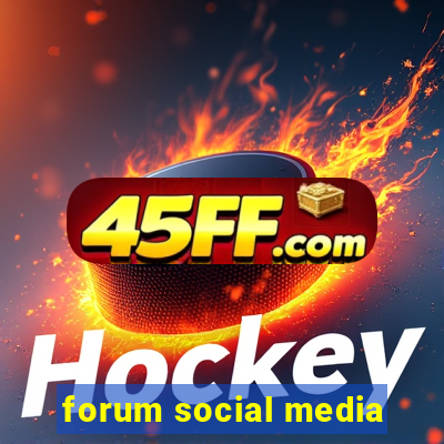 forum social media
